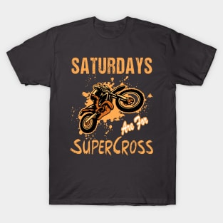 Saturdays Are For Supercross MX Racing Biker Dirt Bike T-Shirt